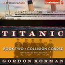 Titanic #2: Collision Course Audiobook