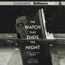 The Watch That Ends the Night Audiobook
