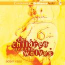 The Children and the Wolves Audiobook