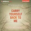Carry Yourself Back to Me Audiobook