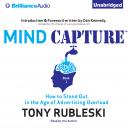 Mind Capture (Book 1): How to Stand Out in the Age of Advertising Overload Audiobook