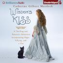 Wisdom's Kiss: A Thrilling and Romantic Adventure, Incorporating Magic, Villany, and a Cat