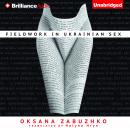 Fieldwork in Ukrainian Sex Audiobook