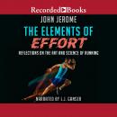 The Elements of Effort: Reflections on the Art and Science of Running Audiobook