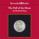 The Pull of the Moon: A Novel Audiobook