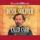 The Devil Soldier: The American Soldier of Fortune Who Became a God in China