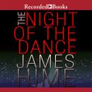 Night of the Dance, James Hime