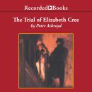 The Trial of Elizabeth Cree Audiobook