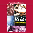 But Not For Love Audiobook