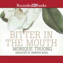 Bitter in the Mouth: A Novel Audiobook