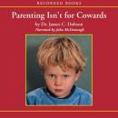 Parenting Isn't for Cowards Audiobook
