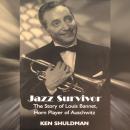 Jazz Survivor: The Story of Louis Bannet, Horn Player of Auschwitz Audiobook