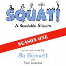 Squat!: A Readable Sitcom Audiobook