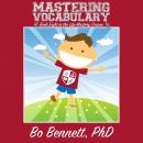 Mastering Vocabulary: Book Eight in the Life Mastery Course Audiobook
