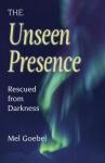 The Unseen Presence: Rescued from Darkness: Rescued From Darkness Audiobook