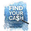 Find Your Cash: How to find $100k extra cash in your business in the next 12 months Audiobook