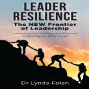 Leader Resilience: The New Frontier of Leadership Audiobook