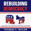 Rebuilding Democracy: Strategies for Countering Political Extremism Audiobook