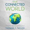 Our Connected World: An In-depth Examination of Globalization Audiobook