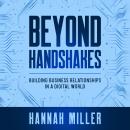 Beyond Handshakes: Building Business Relationships in a Digital World Audiobook