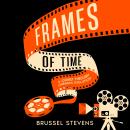 Frames of Time: A Journey Through Cinematic Evolution Audiobook