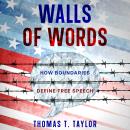 Walls of Words: How Boundaries Define  Free Speech Audiobook