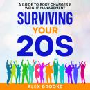 Surviving Your 20s: A Guide to Body Changes & Weight Management Audiobook