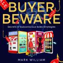 Buyer Beware: Secrets of Subconscious Sales Strategies Audiobook