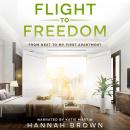 Flight to Freedom: From Nest to My First Apartment Audiobook