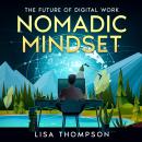 Nomadic Mindset: The Future of Digital Work Audiobook