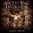 Ascending Darkness: The Life of a Child Chimney Sweep Audiobook