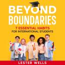 Beyond Boundaries: 7 Essential Habits for International Students Audiobook