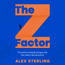 The Z Factor: Transforming Business for the Next Generation Audiobook