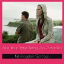 Are You Done Being An Asshole?: A Blueprint For the Betrayer Audiobook