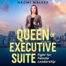 Queen of Executive Suite: Fight for Female Leadership Audiobook