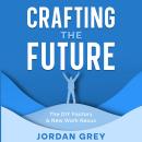 Crafting the Future: The DIY Factory & New Work Nexus Audiobook