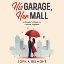 His Garage, Her Mall: A Couple’s Guide to Leisure Together Audiobook