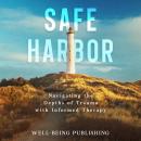 Safe Harbor: Navigating the Depths of Trauma with Informed Therapy Audiobook