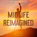 Midlife Reimagined: A Journey to Self-Discovery and Renewal Audiobook