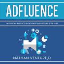 Adfluence: Influencing Audiences with Powerful Advertising Strategies Audiobook