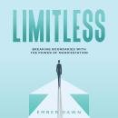 Limitless: Breaking Boundaries with the Power of Manifestation Audiobook