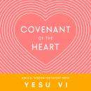 Covenant of the Heart: Biblical Wisdom for Dating Teens Audiobook