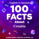 100 Facts About Croatia: English to Spanish Audiobook