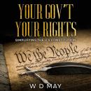 Your Gov't Your Rights: Simplifying the U S Constitution Audiobook
