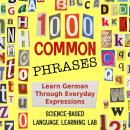 1000 Common Phrases: Learn German Through Everyday Expressions Audiobook