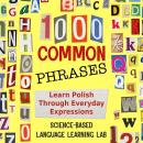 1000 Common Phrases: Learn Polish Through Everyday Expressions Audiobook