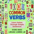 1000 Common Verbs: Learn Italian Through Simple Sentences Audiobook