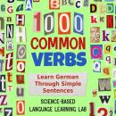 1000 Common Verbs: Learn German Through Simple Sentences Audiobook