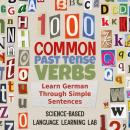 1000 Common Past Tense Verbs: Learn German Through Simple Sentences Audiobook