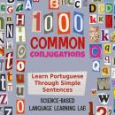 1000 Common Conjugations: Learn Portuguese Through Simple Sentences Audiobook